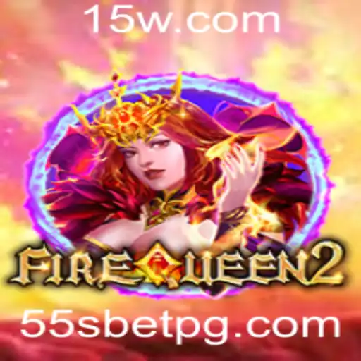 Descubra o Mundo Exuberante de FireQueen2 e a Oportunidade 55S Bet